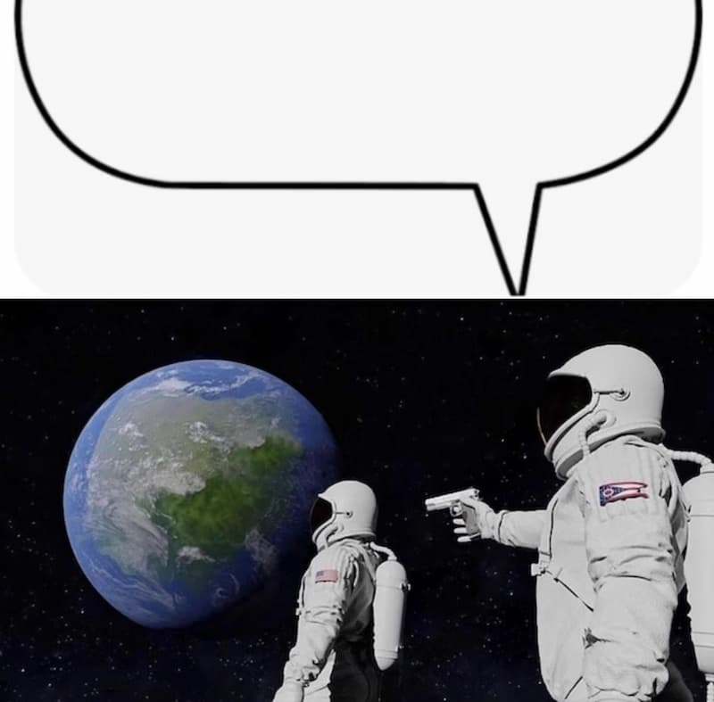 Template del Astronauta con Pistola: Siempre Fue Así — meme de Always Has Been
