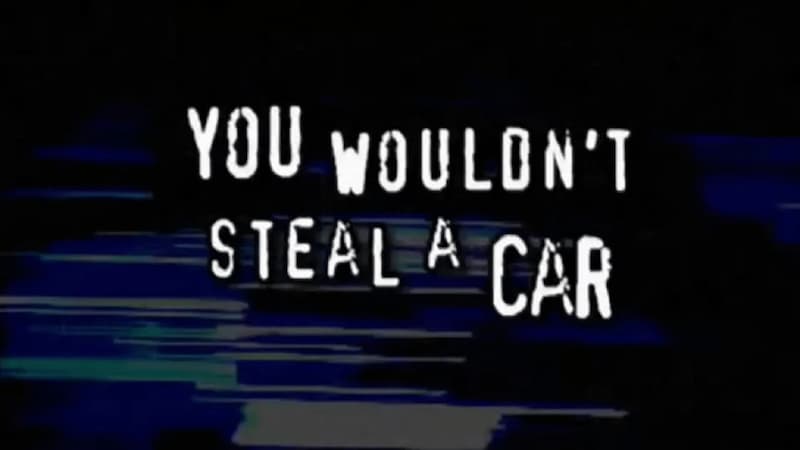 You Wouldn't Download a Car Anti-Piracy PSA — Anti Piracy Parody meme