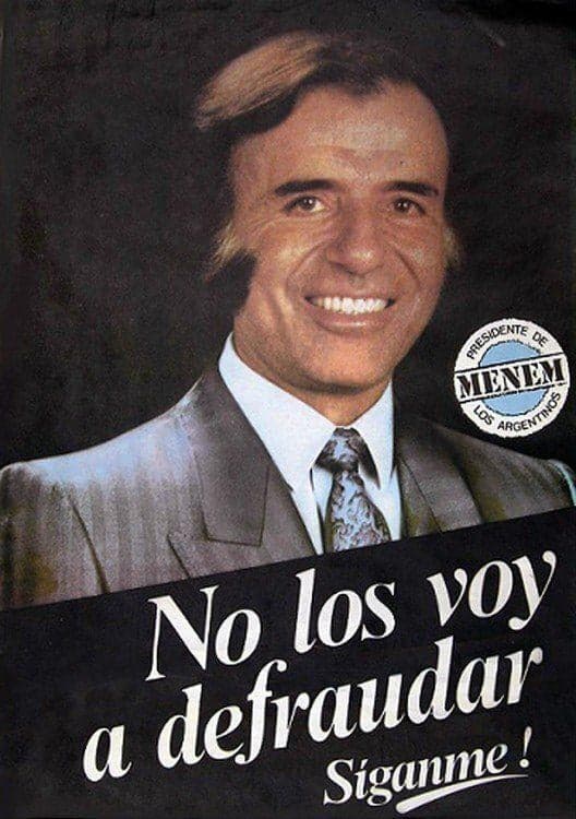 Menem Promises Not to Defraud Anyone Sure — Argentina Politics meme