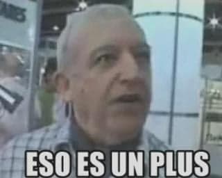 Eso Es Un Plus — Reaccion Espanol meme
