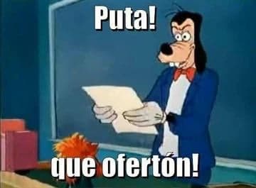 Puta Que Ofertón Goofy — Reaction meme