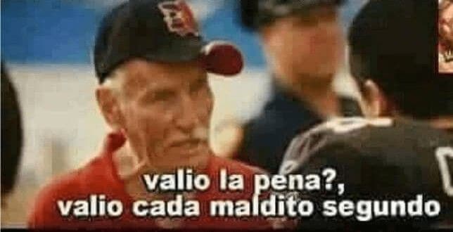 ¿Valió la Pena? Valió Cada Maldito Segundo — meme de Reaction