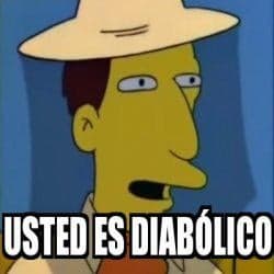 Simpsons Farmer You Are Diabolical Reaction — Simpsons meme