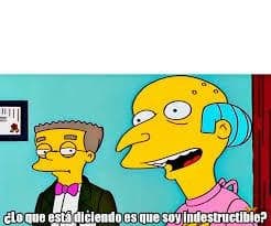 ¿O Sea Que Soy Indestructible? — meme de Simpsons