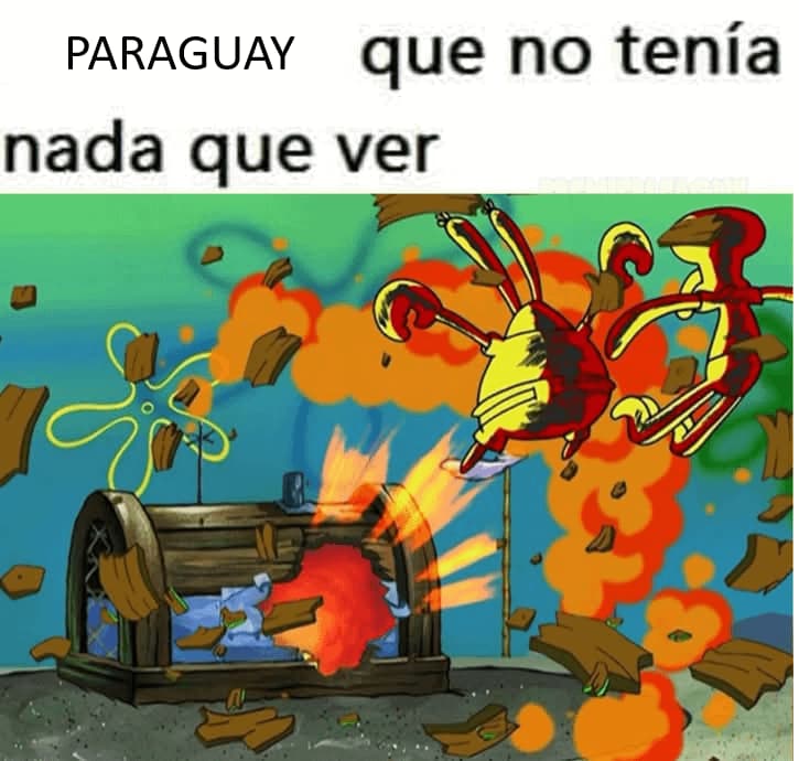 Paraguay Had Nothing to Do With This — Spongebob meme