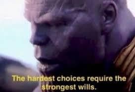 Thanos on Making the Hardest Choices — Thanos meme
