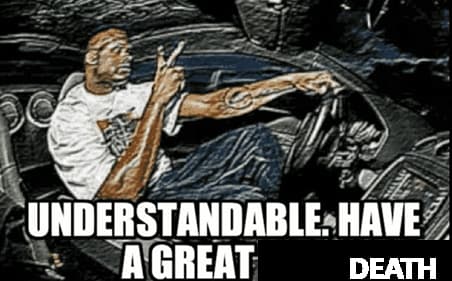 Understandable Have a Great Day Drive-Thru Guy — Understandable Have A Great Day meme