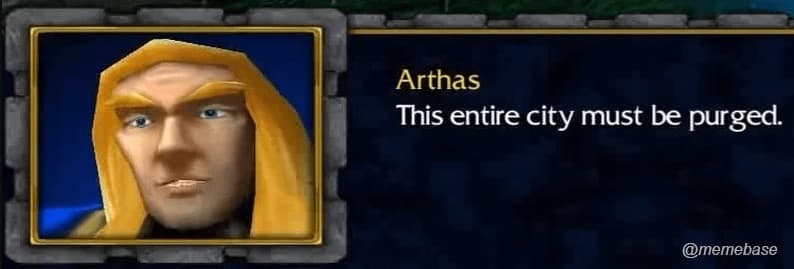 This Entire City Must Be Purged — Warcraft Arthas meme